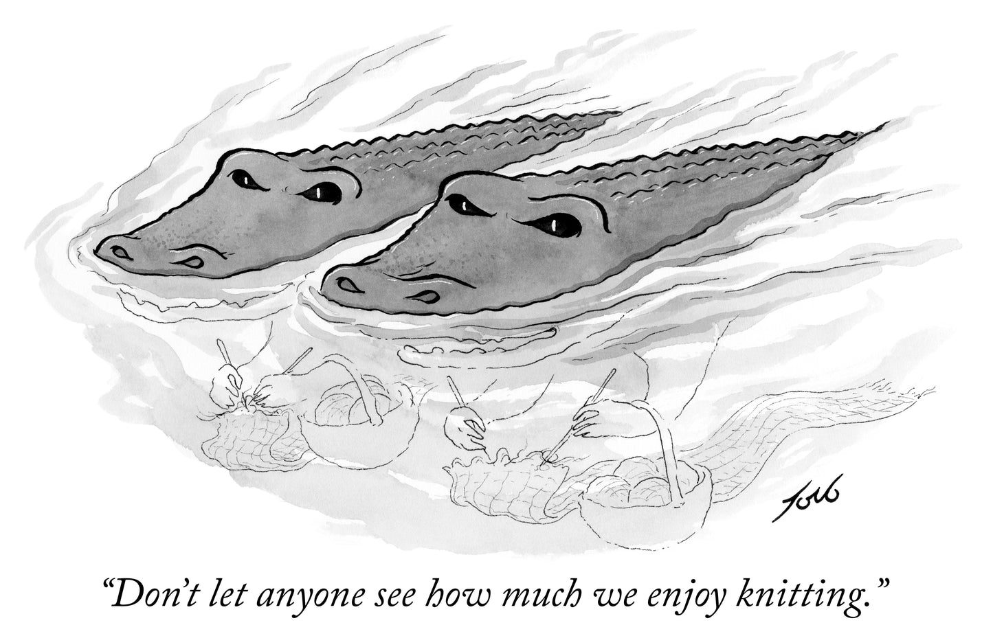 Don't Let Anyone See How Much We Enjoy Knitting Art Print