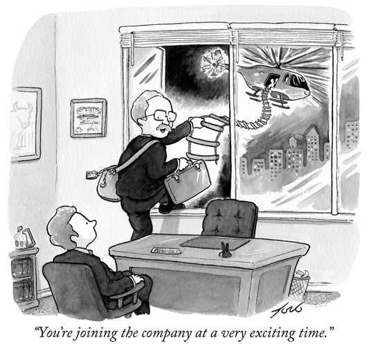 You're Joining the Company at a Very Exciting Time Art Print